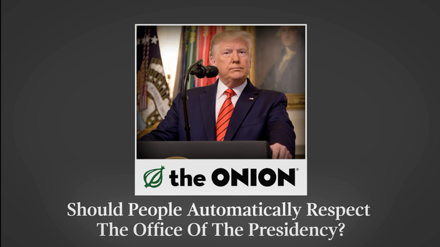 Should People Automatically Respect The Office Of The Presidency