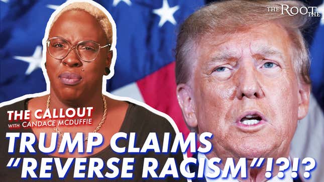 Donald Trump, A Victim of "Reverse Racism"? You Gotta Be Kidding Me