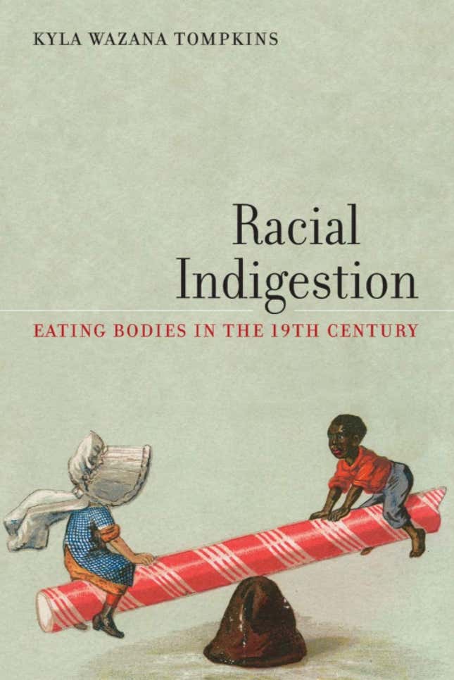 Racial Indigestion: Eating Bodies in the 19th Century – Kyla Wazana Tompkins