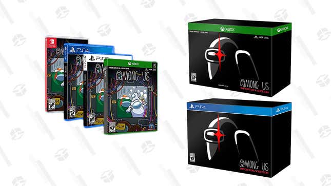 Among Us Crewmate Edition (PS4) | $30 | Amazon
Among Us Crewmate Edition (PS5) | $30 | Amazon
Among Us Crewmate Edition (Xbox) | $30 | Amazon
Among Us Crewmate Edition (Nintendo Switch) | $30 | Amazon
Among Us Imposter Edition (PS4) | $50 | Amazon
Among Us Imposter Edition (PS5) | $50 | Amazon
Among Us Imposter Edition (Xbox) | $50 | Amazon
Among Us Imposter Edition (Nintendo Switch) | $50 | Amazon
Among Us Ejected Edition (PS4) | $90 | Amazon
Among Us Ejected Edition (PS5) | $90 | Amazon
Among Us Ejected Edition (Xbox) | $90 | Amazon
Among Us Ejected Edition (Nintendo Switch) | $90 | Amazon