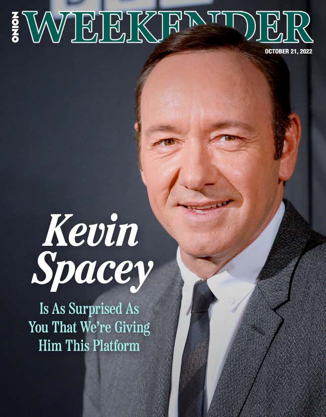 Image for article titled Kevin Spacey Is As Surprised As You That We’re Giving Him This Platform
