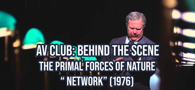 Behind the scene: The primal forces of nature "Network" (1976)