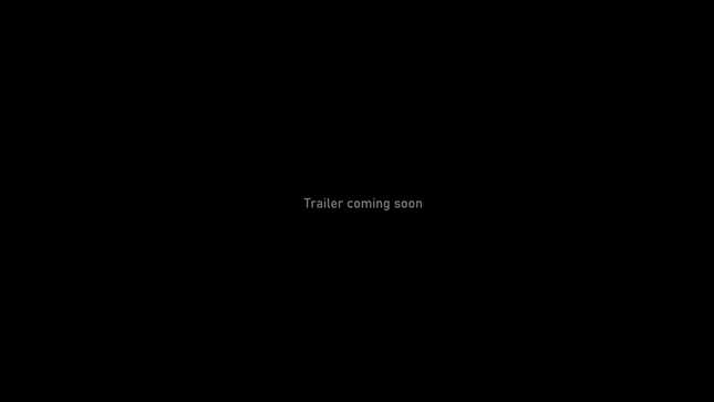 A black screen with the words "Trailer coming soon" on it. 