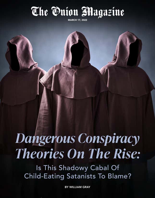 Image for article titled Dangerous Conspiracy Theories On The Rise: Is This Shadowy Cabal Of Child-Eating Satanists To Blame?