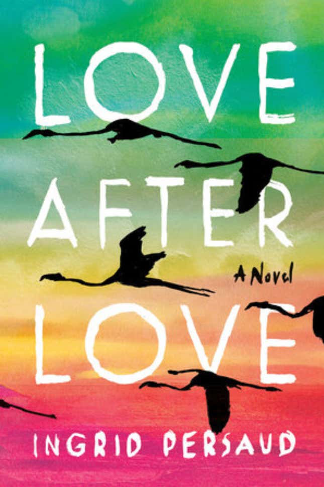 Love After Love: A Novel – Ingrid Persaud