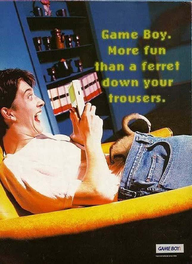 A Game Boy ad with a grinning boy holding a console says "Game Boy. More fun than a ferret down your trousers."