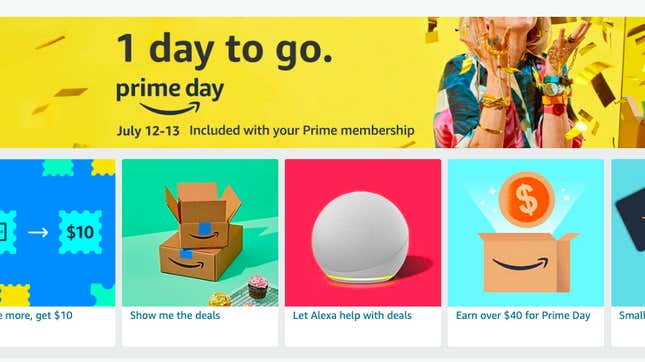 Yes, yes, we know about Prime Day. HEARD ABOUT PRIME DAY, THANKS
