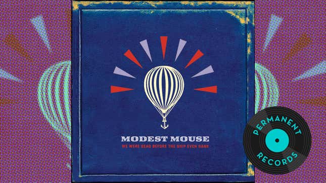 Image for article titled We Were Dead Before The Ship Even Sank remains Modest Mouse’s best post-“Float On” album
