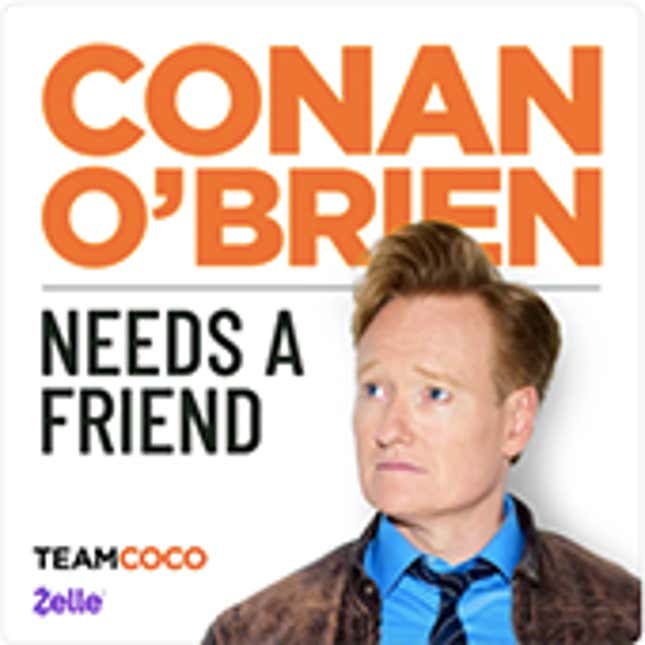 Conan O'Brien Needs A Friend