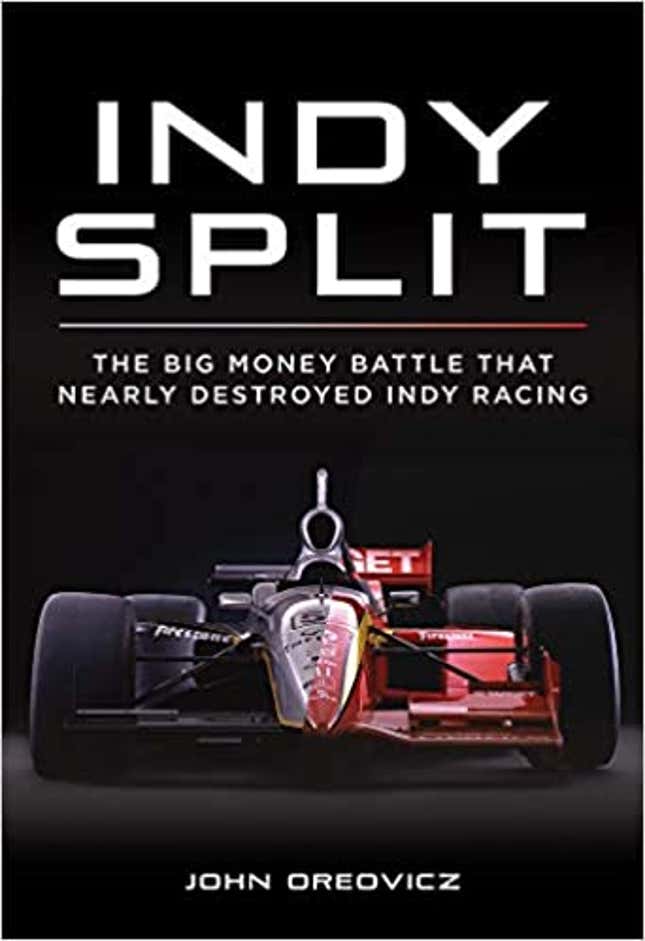 Image for article titled Indy Split Is The Most Comprehensive History Of Racing's Most Disastrous Implosion We've Had Yet