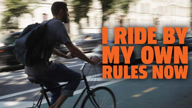 A photo of a bike rider with the caption "I ride by my own rules now." 