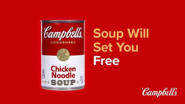Image for article titled Campbell’s Soup Announces Soup Will Set You Free