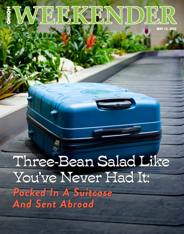 Image for article titled Three-Bean Salad Like You’ve Never Had It: Packed In A Suitcase And Sent Abroad
