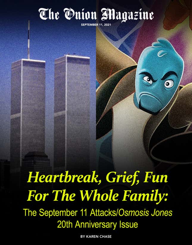 Image for article titled Heartbreak, Grief, Fun For The Whole Family: The September 11 Attacks/&#39;Osmosis Jones&#39; 20th Anniversary Issue
