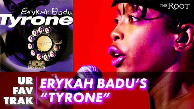 How Erykah Badu's "Tyrone" Became An Anthem For Black Women