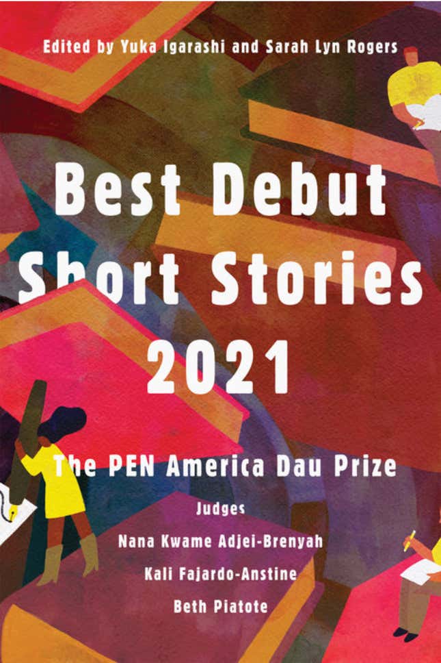 Best Debut Short Stories 2021: The PEN America Dau Prize – Yuka Igarashi, Sarah Lyn Roberts, Nana Kwame Adjei-Brenyah, Kali Fajardo-Anstine, Beth Piatote