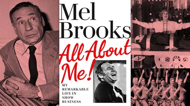 Clockwise from left: Mel Brooks (Photo: Getty Images), All About Me! (Image: Ballantine Books), Young Frankenstein (Photo: Getty Images), The Producers (Getty Images)