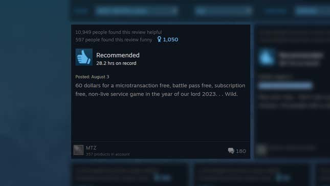 A positive review says: "60 dollars for a microtransaction-free, battle pass-free, subscription-free, non-live service game in the year of our lord 2023...Wild."