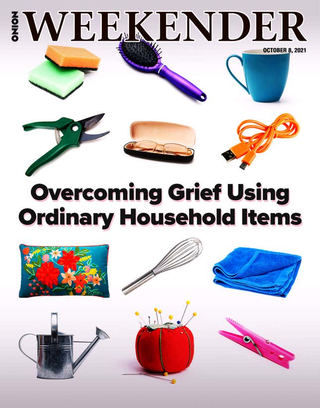 Image for article titled Overcoming Grief Using Ordinary Household Items