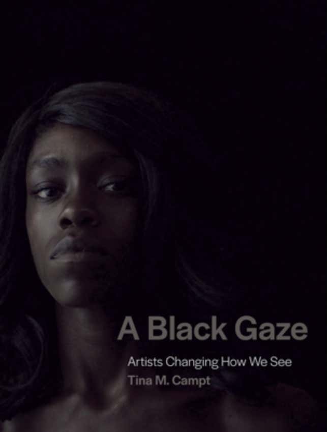 A Black Gaze: Artists Changing How We See – Tina M. Campt