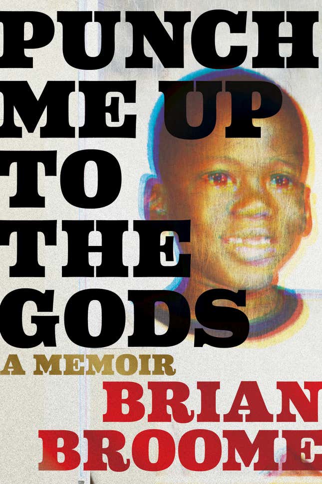 Punch Me Up to the Gods: A Memoir – Brian Broome