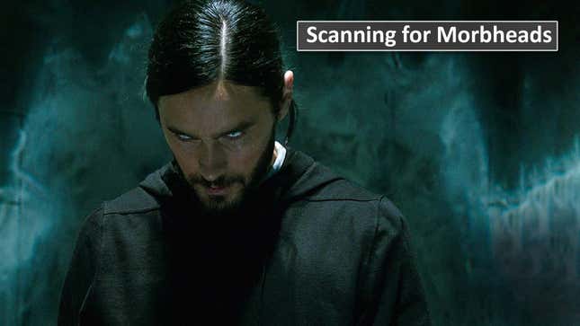A Morbius meme showing Dr. Michael Morbius, played by Jared Leto, using what he calls the "Bat Radar" to search his surroundings after becoming a vampire.