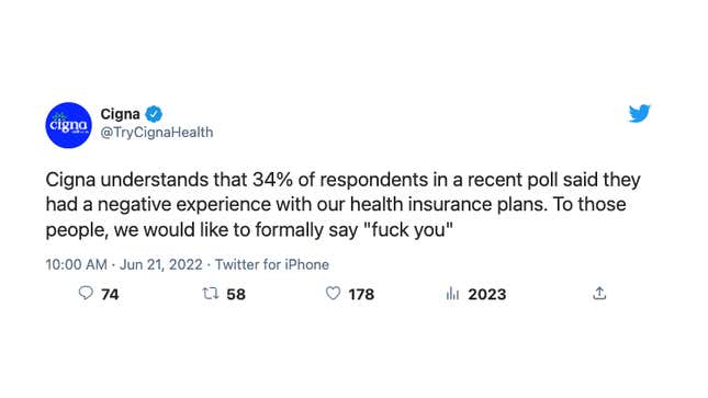 A fake tweet reading "Cigna understands that 34% of respondents in a recent poll said they had a negative experience with our health insurance plans. To those people, we would like to formally say "fuck you"