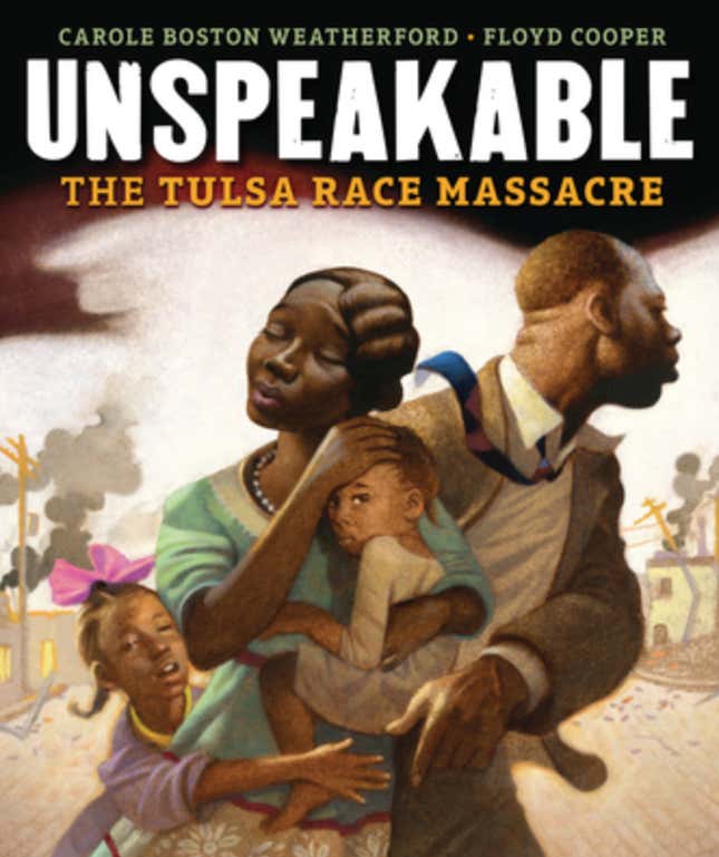 Unspeakable: The Tulsa Race Massacre – Carole Boston Weatherford, Illustrated by Floyd Cooper