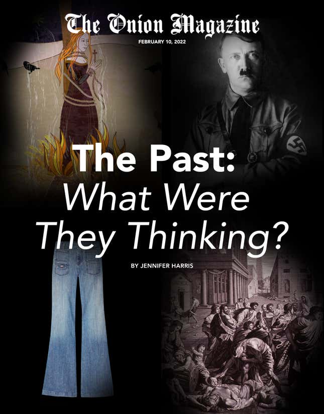 Image for article titled The Past: What Were They Thinking?