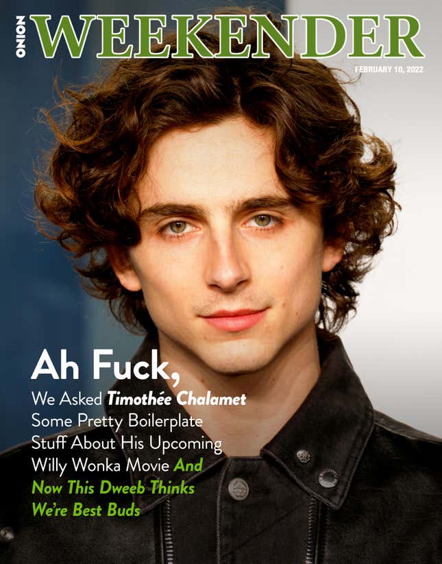 Image for article titled Ah Fuck, We Asked Timothée Chalamet Some Pretty Boilerplate Stuff About His Upcoming Willy Wonka Movie And Now This Dweeb Thinks We’re Best Buds