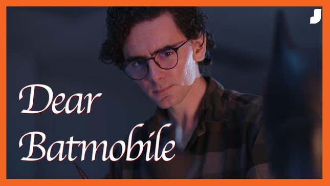 Dear Batmobile