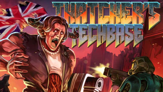 Margaret Thatcher, having been transformed into a cyberdemon with a gun for her left arm, attacks the Doom guy in a shattered hell. The words "Thatcher's Techbase" hang in the air in a metal as hell font.
