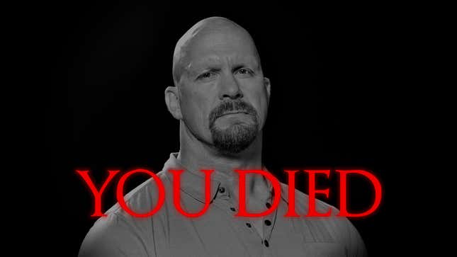 Stone Cold Steve Austin stands in a black void staring menacingly into the camera with the red "You Died" Dark Souls text appears in front of him like a defeated screen.
