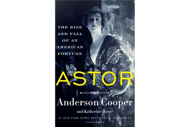 This cover image released by Harper shows &quot;Astor: The Rise and Fall of an American Fortune&quot; by Anderson Cooper and Katherine Howe. (Harper via AP)