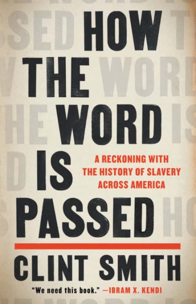 How the Word Is Passed: A Reckoning with the History of Slavery Across America – Clint Smith
