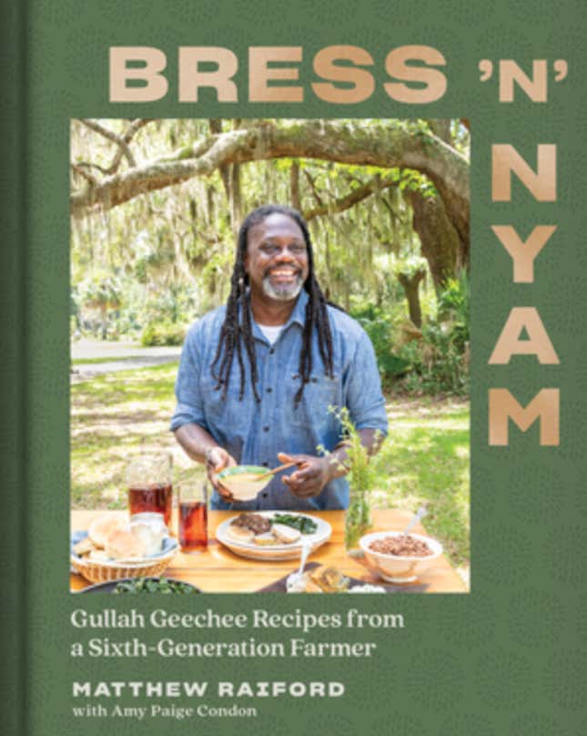Bress ’n; Nyam: Gullah Geechee Recipes from a Sixth-Generation Farmer – Matthew Raiford with Amy Paige
