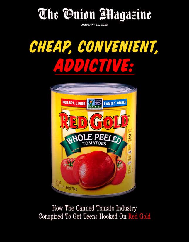 Image for article titled Cheap, Convenient, Addictive: How The Canned Tomato Industry Conspired To Get Teens Hooked On Red Gold