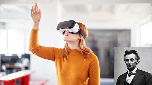 Image for article titled Report: Virtual Reality Still No Closer To Allowing Users To Make Out With Abraham Lincoln