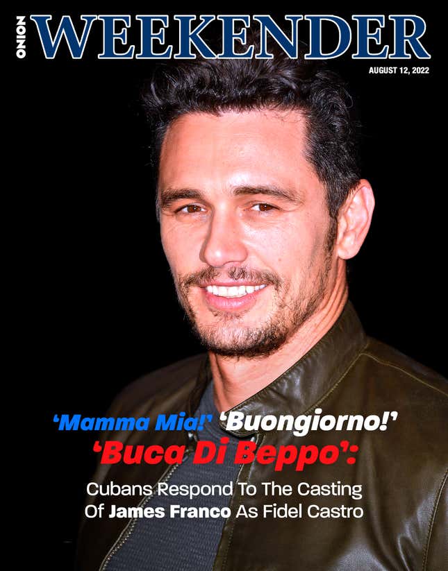 Image for article titled ‘Mamma Mia!’ ‘Buongiorno!’ ‘Buca Di Beppo’: Cubans Respond To The Casting Of James Franco As Fidel Castro