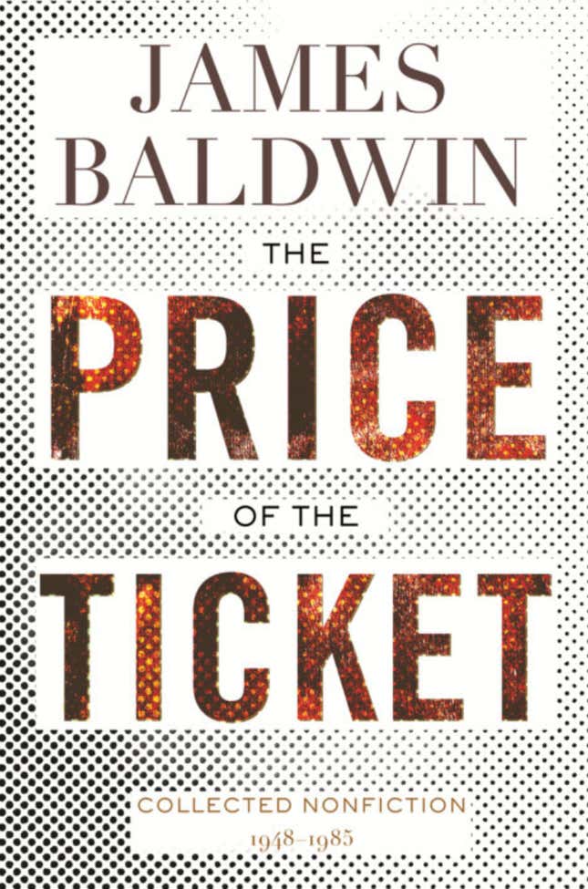 The Price of the Ticket: Collected Nonfiction: 1948-1985 – James Baldwin