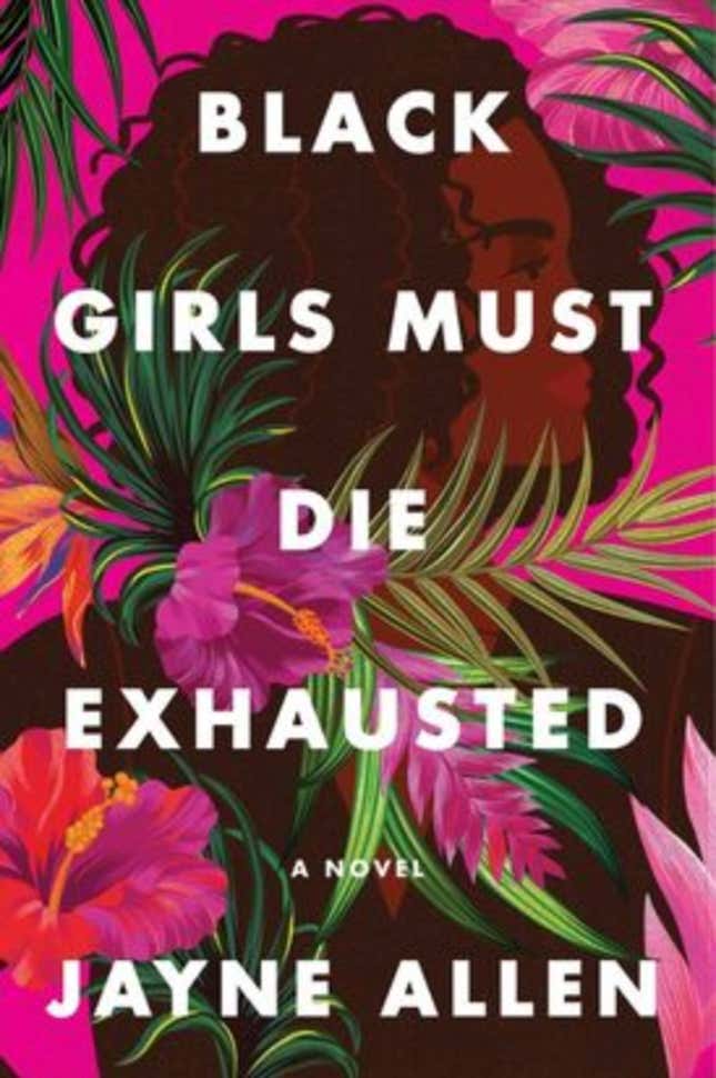 Black Girls Must Die Exhausted – Jayne Allen