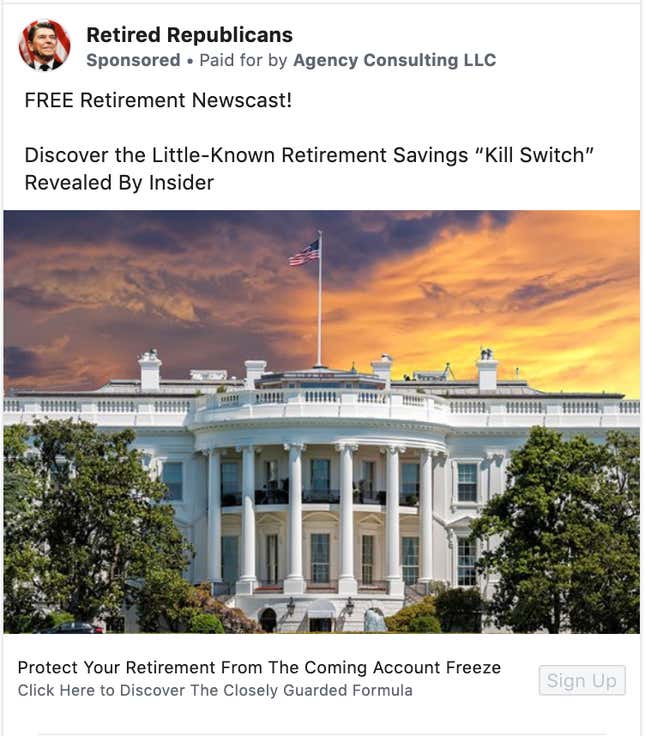 An ad from the "Retired Republicans" Facebook page that said "FREE Retirement Newscast! Discover the Little-Known Retirement Savings 'Kill Switch' Revealed By Insider. Protect Your Retirement From The Coming Account Freeze. Click Here to Discover The Closely Guarded Formula.".