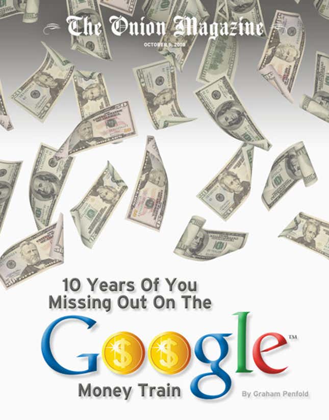 Image for article titled 10 Years Of You Missing Out On The Google Money Train