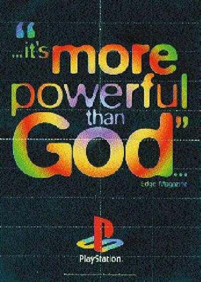 A PlayStation ad says it's "more powerful than God."