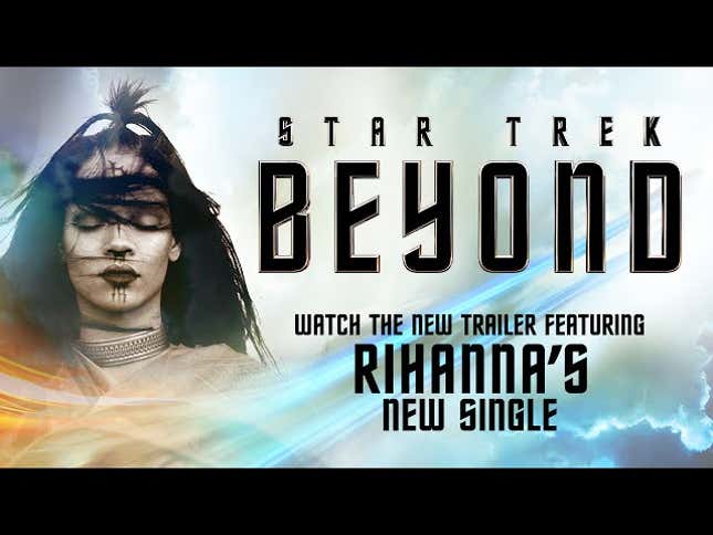 The new <i>Star Trek Beyond</i> trailer boldly debuts a new Rihanna song