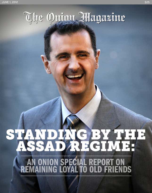Image for article titled Standing By The Assad Regime: An Onion Special Report On Remaining Loyal To Old Friends