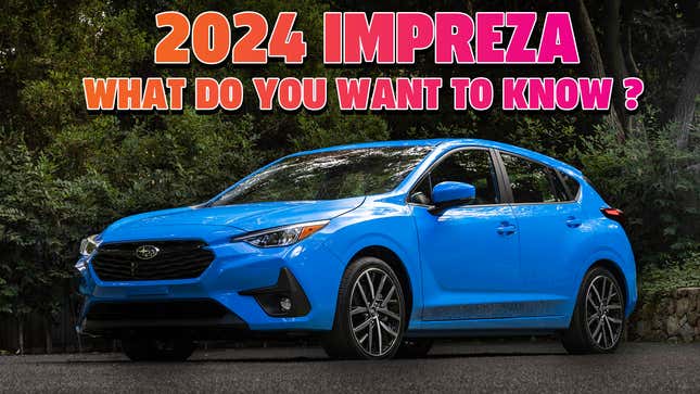 We're Driving the 2024 Subaru Impreza, What Do You Want to Know?