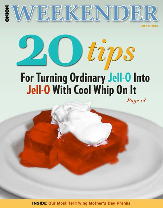 Image for article titled 20 Tips For Turning Ordinary Jell-O Into Jell-O With Cool Whip On It