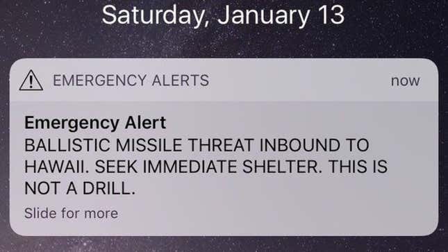 The emergency alert that people in Hawaii saw on January 13, 2018 which falsely claimed a ballistic missile was inbound
