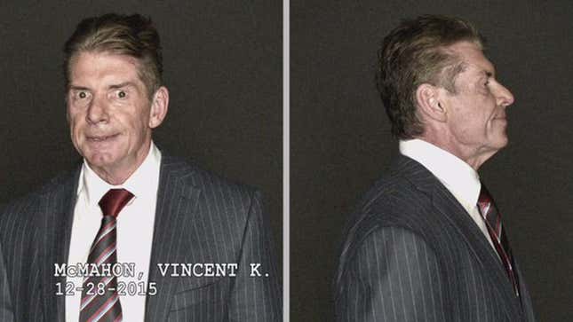 Vince McMahon’s faux mugshot feels oddly appropriate here.